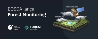 EOSDA Para Lançar Novo Software: EOSDA Forest Monitoring