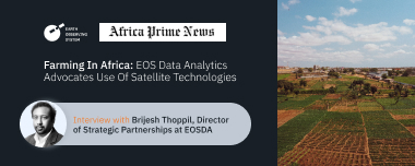 Farming In Africa: EOS Data Analytics Advocates Use Of Satellite Tech