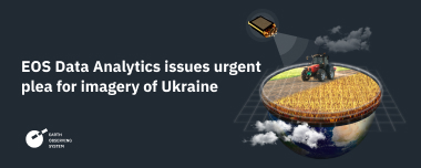 EOS Data Analytics Issues Urgent Plea For Imagery Of Ukraine
