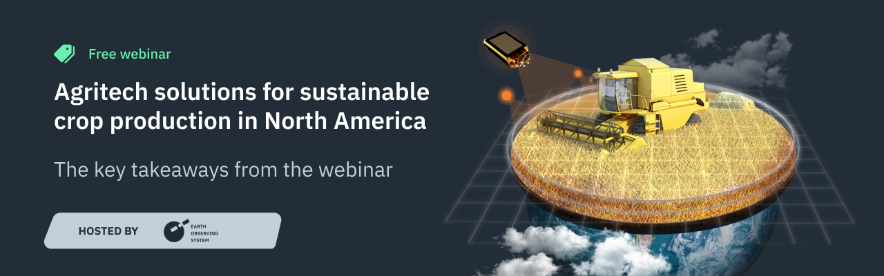 A free webinar: satellite monitoring and agritech solutions for North American businesses