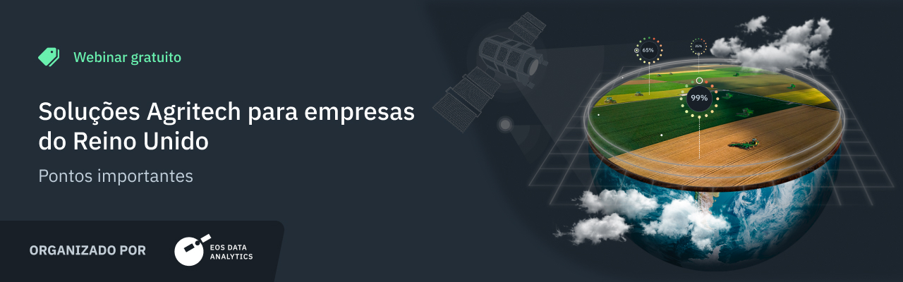 A EOSDA organizou um webinar gratuito sobre soluções agritech para empresas do Reino Unido