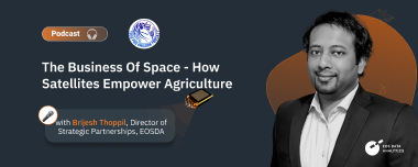 The Business Of Space: How Do Satellites Empower Agriculture?