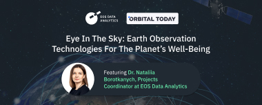 Eye In The Sky: Earth Observation Technologies For The Planet’s Well-Being