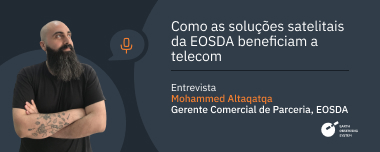 Conexão Ubíqua: EOSDA Entra Em Telecomunicações