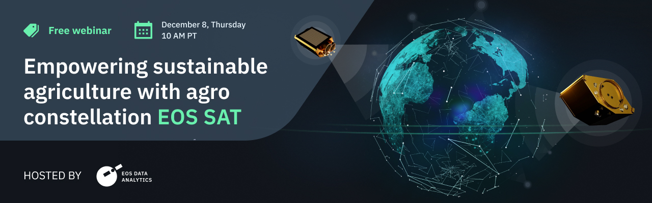 EOSDA webinar on the launch of first agri-oriented constellation of satellites