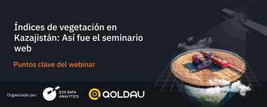 Índices De Vegetación Y Su Uso: Puntos Clave Del Webinar