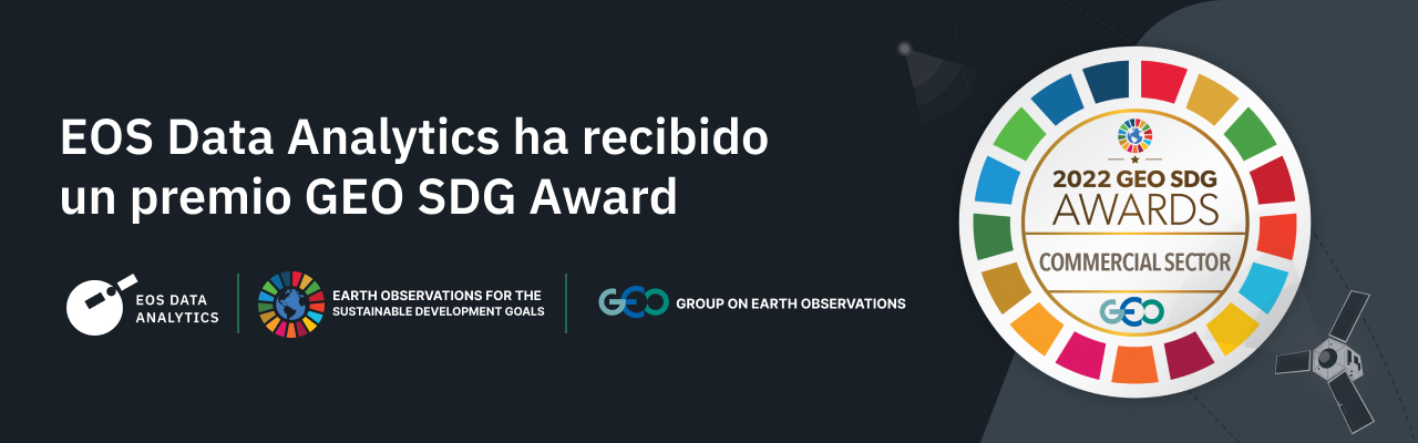 Premio a los Objetivos de Desarrollo Sostenible GEO SGD 2022 obtenido por EOSDA