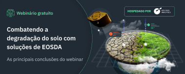 Combatendo A Degradação Do Solo Com EOSDA: Conclusões Do Webinar