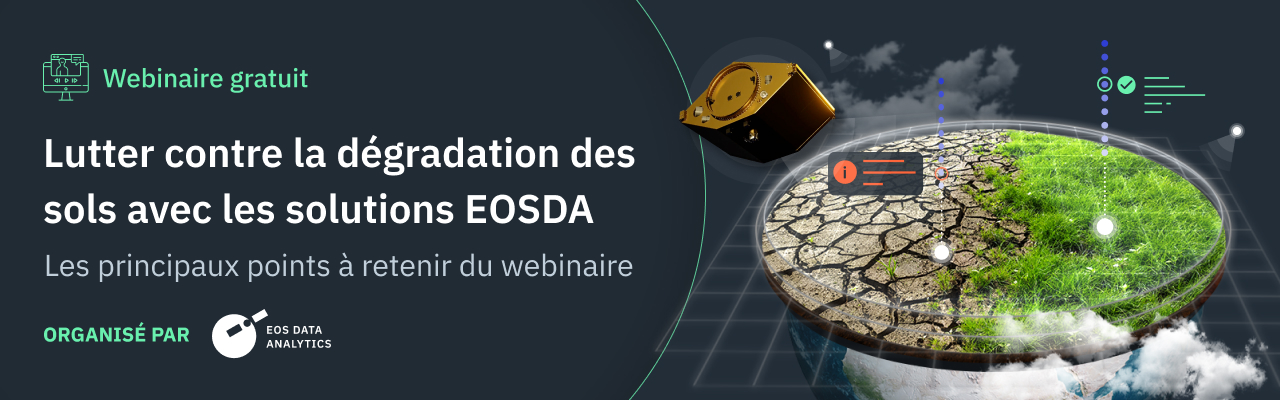 Webinaire sur la dégradation des sols et les moyens de restauration avec les solutions EOSDA