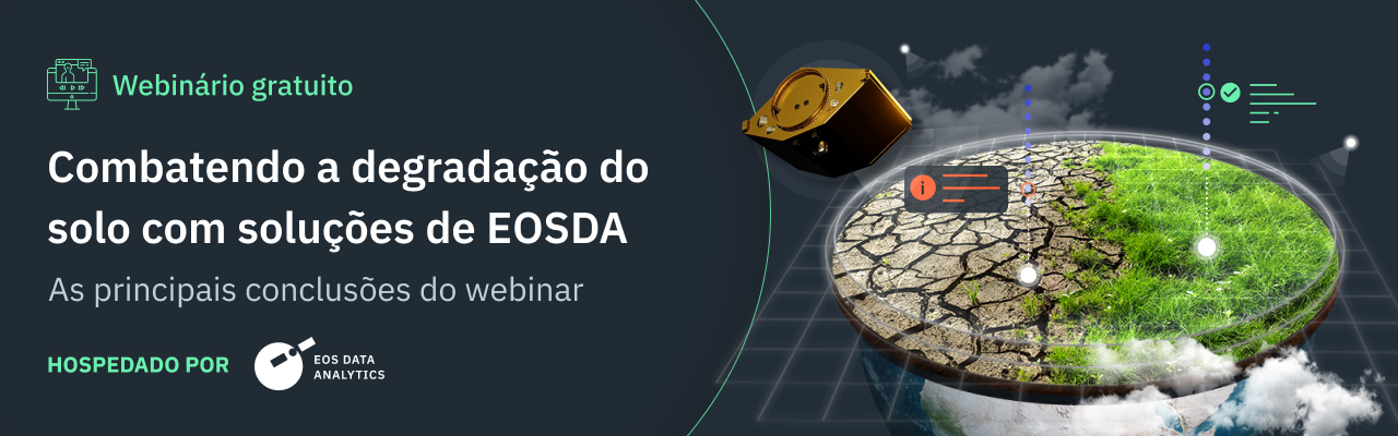 Webinar sobre degradação do solo e formas de lidar com isso com soluções de EOSDA