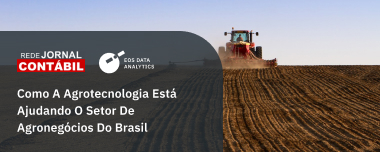 Como A Agrotecnologia Está Ajudando O Setor De Agronegócios Do Brasil