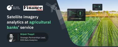 Satellite Imagery Analytics At Agricultural Banks’ Service