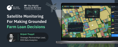 Satellite-based Remote Monitoring And Analytics For Making Grounded Farm Loan Decisions