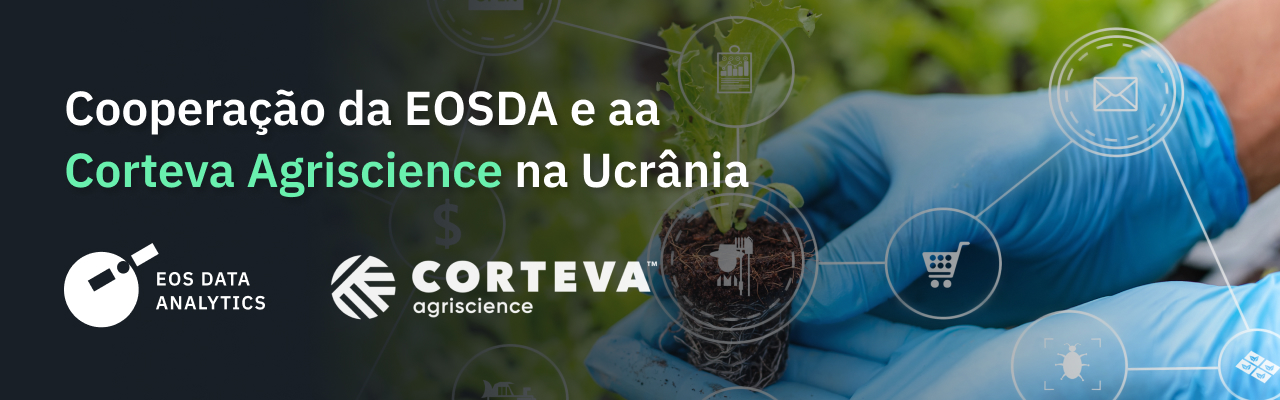 Corteva Agriscience coopera com a EOSDA na Ucrânia