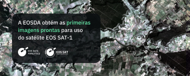 EOSDA Obtém Primeiras Imagens Prontas Para Uso Do Satélite EOS SAT-1