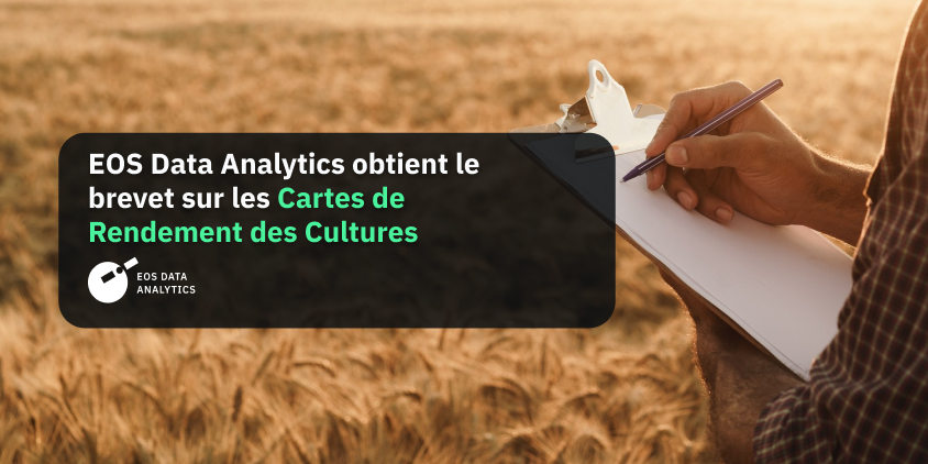 EOS Data Analytics obtient le brevet sur les Cartes de Rendement des Cultures