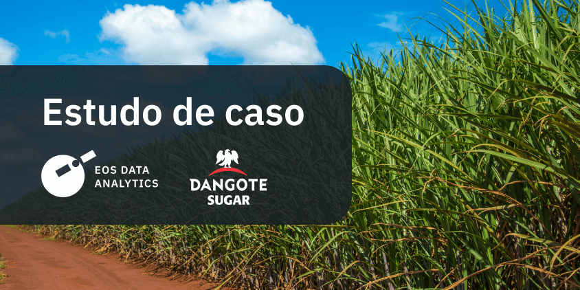 Estudo de caso: Dangote usa dados de satélite para cana-de-açúcar na Nigéria