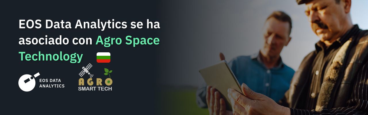 EOS Data Analytics se ha asociado con Agro Space Technology