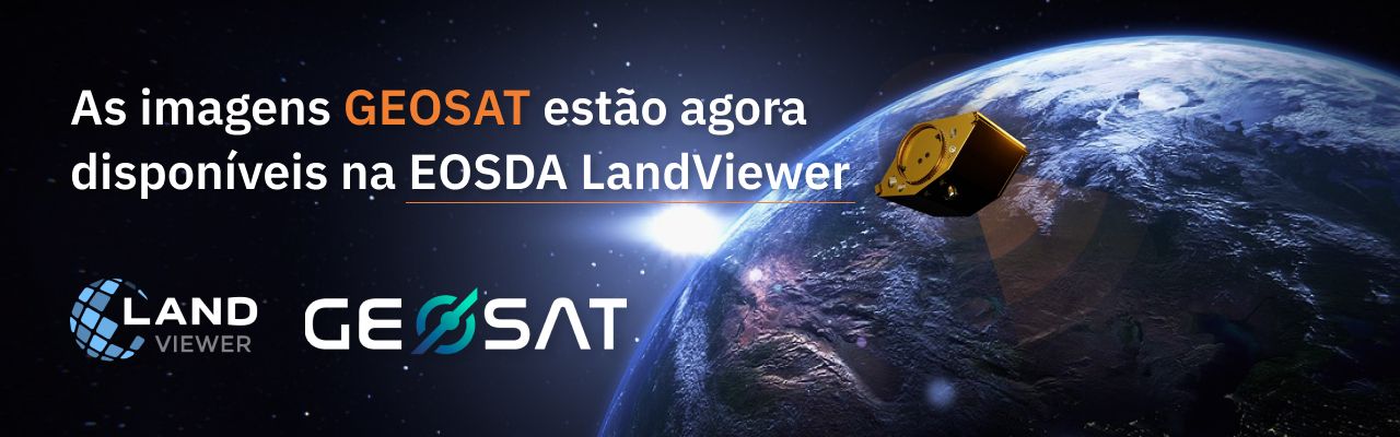 Imagens GEOSAT agora disponíveis no EOSDA LandViewer