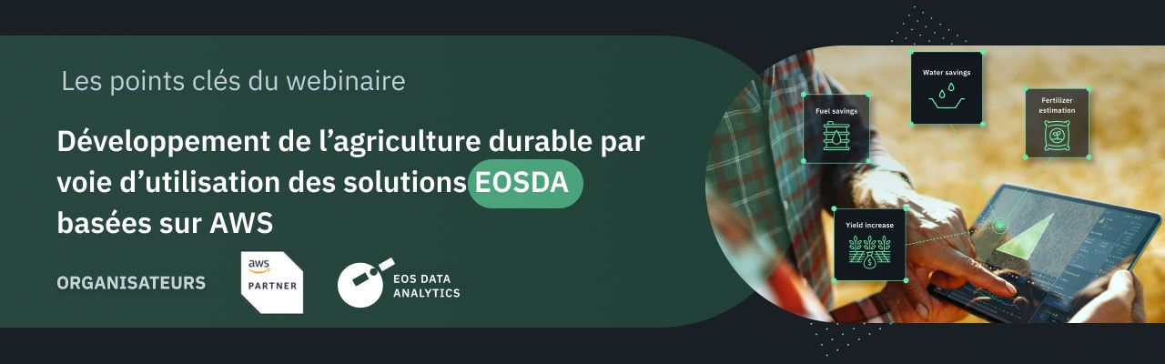 Webinaire sur les pratiques d'agriculture durable et les moyens de leur intégration aux solutions AWS et EOSDA