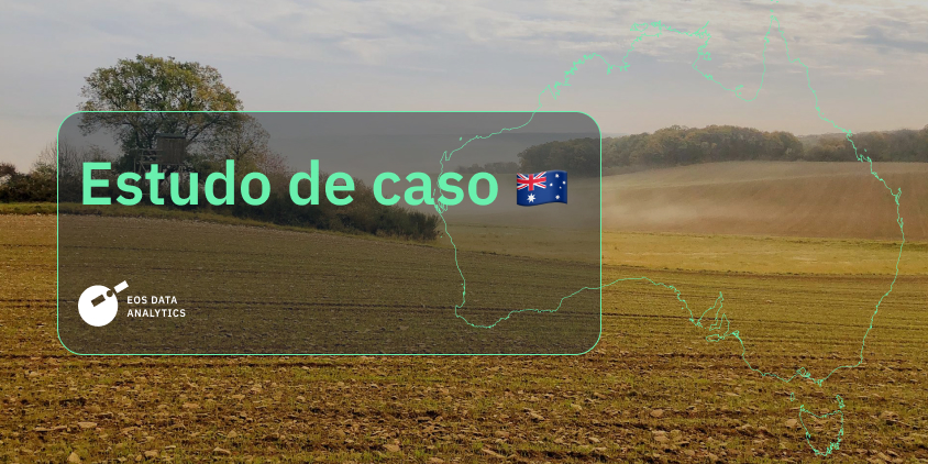 Estudo de caso EOSDA sobre práticas de sequestro de carbono na Austrália