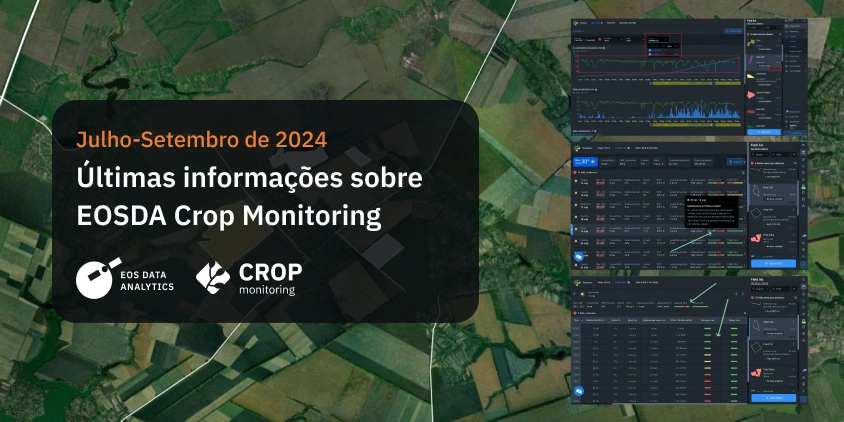 novidades no EOSDA Crop Monitoring julho-setembro 2024