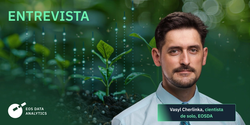 entrevista com Vasyl Cherlinka, cientista do solo, EOSDA