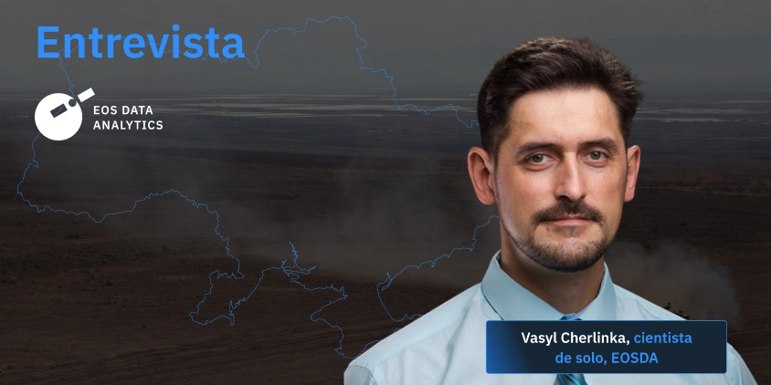 entrevista com Vasyl Cherlinka sobre como a guerra afeta os solos ucranianos, cientista de solo, EOSDA