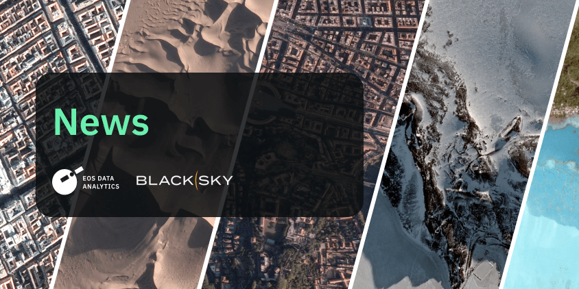 EOSDA LandViewer now provides images supplied by BlackSky