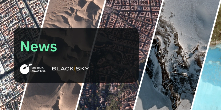 EOSDA LandViewer now provides images supplied by BlackSky