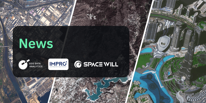 EOSDA LandViewer now provides images supplied by new SpaceWill and Improsat satellites